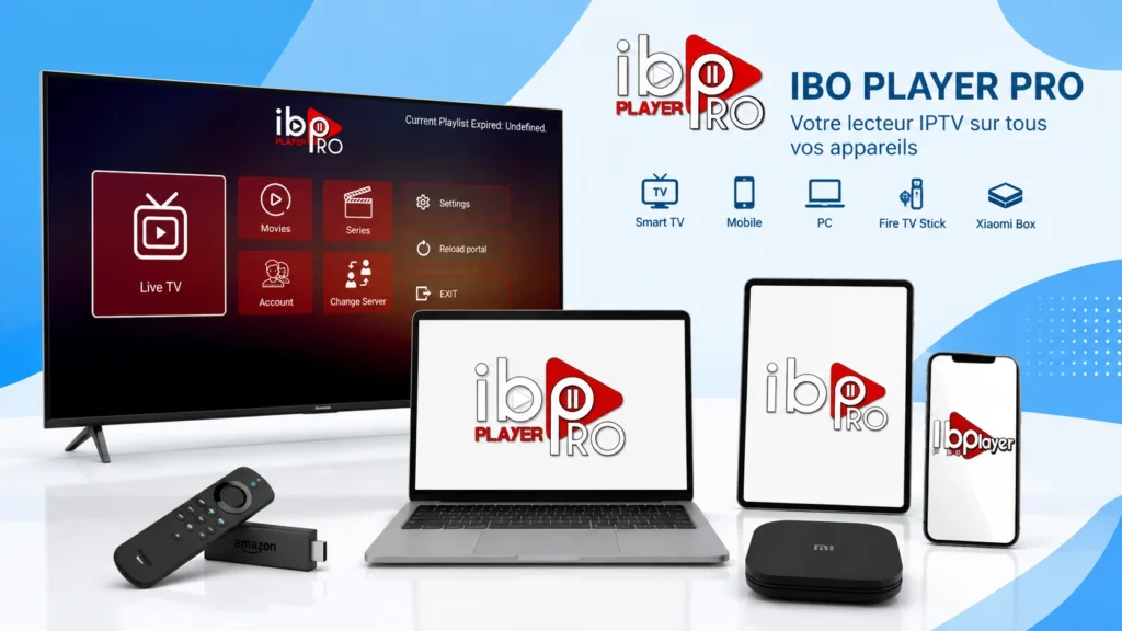 IBO Player Pro sur Smart TV, PC, tablette, téléphone, Fire TV Stick et boîtier Xiaomi
