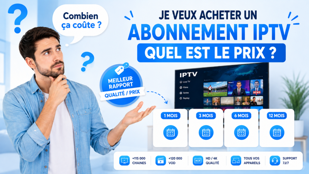 Tarifs abonnement IPTV : guide complet des prix en 2026