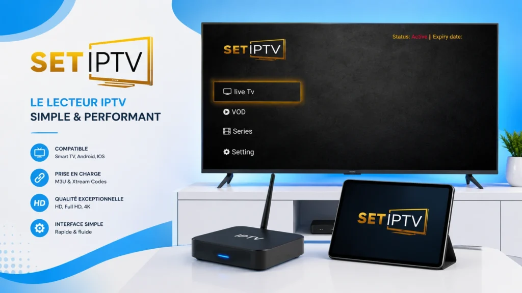Set IPTV sur Smart TV avec interface du lecteur IPTV et appareils compatibles